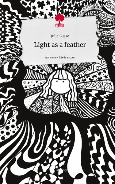 Light as a feather. Life is a Story - story.one Light as a feather. Life is a Story - story.one