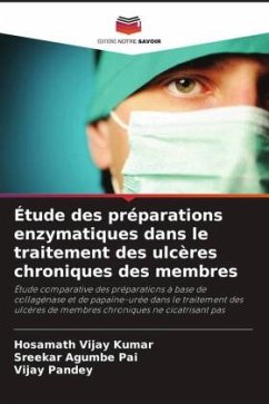 Étude des préparations enzymatiques dans le traitement des ulcères chroniques des membres - Vijay Kumar, Hosamath;Pai, Sreekar Agumbe;Pandey, Vijay