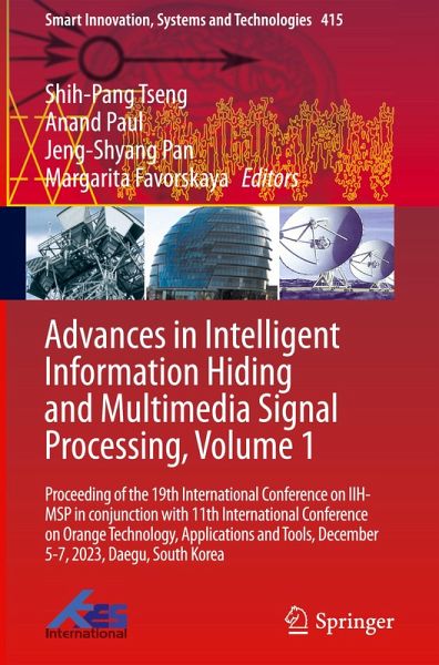 Advances in Intelligent Information Hiding and Multimedia Signal Processing, Volume 1 Advances in Intelligent Information Hiding and Multimedia Signal Processing, Volume 1