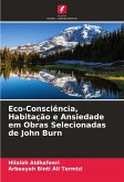 Eco-Consciência, Habitação e Ansiedade em Obras Selecionadas de John Burn Eco-Consciência, Habitação e Ansiedade em Obras Selecionadas de John Burn