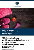 Glykämisches, anthropometrisches und körperliches Aktivitätsprofil von Studenten