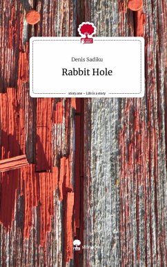 Rabbit Hole. Life is a Story - story.one - Sadiku, Denis