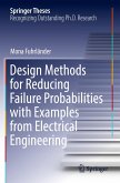 Design Methods for Reducing Failure Probabilities with Examples from Electrical Engineering