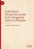 Arab-Zionist Perspectives on the Early Struggle for Justice in Palestine