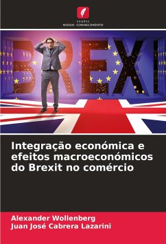 Integração económica e efeitos macroeconómicos do Brexit no comércio - Wollenberg, Alexander;Cabrera Lazarini, Juan José