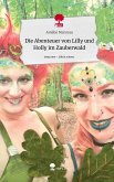 Die Abenteuer von Lilly und Holly im Zauberwald. Life is a Story - story.one