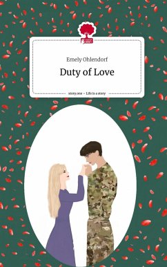 Duty of Love. Life is a Story - story.one - Ohlendorf, Emely