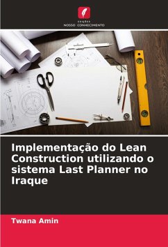 Implementação do Lean Construction utilizando o sistema Last Planner no Iraque - Amin, Twana