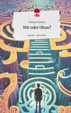 Mit oder Ohne?. Life is a Story - story.one - Kalinina, Tatiana