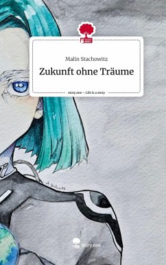 Cover Zukunft ohne Träume. Life is a Story - story.one