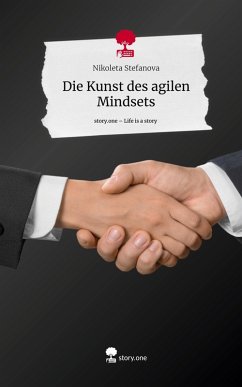 Die Kunst des agilen Mindsets. Life is a Story - story.one - Stefanova, Nikoleta