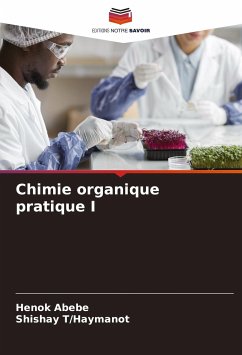 Chimie organique pratique I - Abebe, Henok;T/Haymanot, Shishay