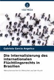 Die Internalisierung des internationalen Flüchtlingsrechts in Brasilien