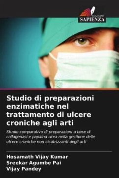 Studio di preparazioni enzimatiche nel trattamento di ulcere croniche agli arti - Vijay Kumar, Hosamath;Pai, Sreekar Agumbe;Pandey, Vijay