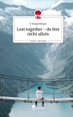 Lost together - du bist nicht allein. Life is a Story - story.one