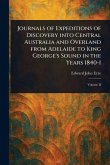 Journals of Expeditions of Discovery Into Central Australia and Overland From Adelaide to King George's Sound in the Years 1840-1 Journals of Expeditions of Discovery Into Central Australia and Overland From Adelaide to King George's Sound in the Years 1840-1