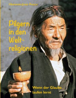 Pilgern in den Weltreligionen - Frisch, Hermann-Josef