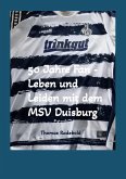 50 Jahre Fan - Leben und Leiden mit dem MSV Duisburg