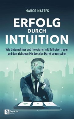 Erfolg durch Intuition - Mattes, Marco