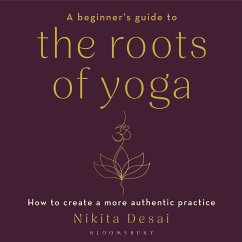 A Beginner's Guide to the Roots of Yoga (MP3-Download) - Desai, Nikita