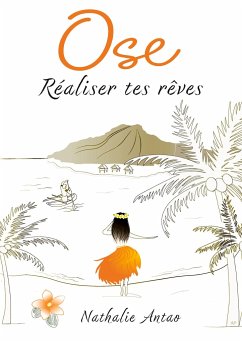 Ose réaliser tes rêves - Antao, Nathalie