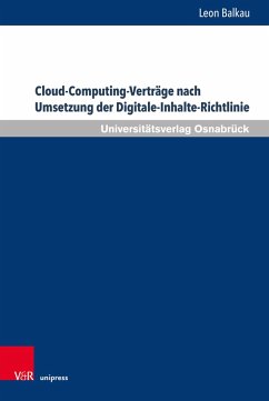 Cloud-Computing-Verträge nach Umsetzung der Digitale-Inhalte-Richtlinie - Balkau, Leon