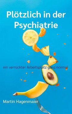 Plötzlich in der Psychiatrie - Hagenmaier, Martin