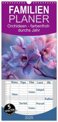 Familienplaner 2025 - Orchideen - farbenfroh durchs Jahr mit 5 Spalten (Wandkalender, 21 x 45 cm) CALVENDO - Calvendo;Grohs, Tina