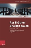 Aus Brüchen Brücken bauen (eBook, ePUB)