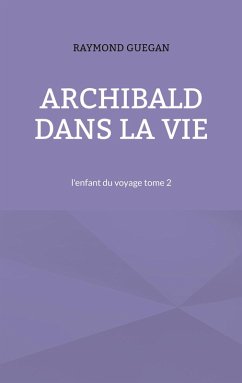Archibald dans la vie (eBook, ePUB)