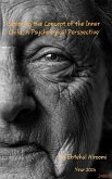 EXPLORING THE CONCEPT OF THE INNER CHILD A PSYCHOLOGICAL PERSPECTIVE (eBook, ePUB) EXPLORING THE CONCEPT OF THE INNER CHILD A PSYCHOLOGICAL PERSPECTIVE (eBook, ePUB)