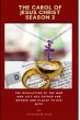 The Carol of Jesus Christ Season 2... - Bild 1