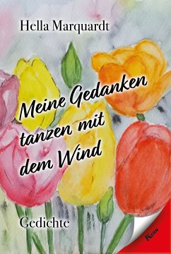 Meine Gedanken tanzen mit dem Wind (eBook, ePUB) - Marquardt, Hella