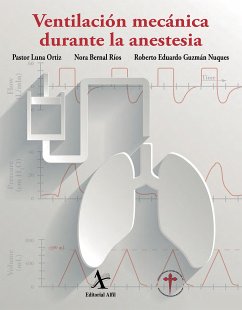 Ventilación mecánica durante la anestesia (eBook, PDF) - Luna Ortiz, Pastor; Bernal Ríos, Nora; Guzmán Nuques, Roberto Eduardo