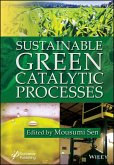 Sustainable Green Catalytic Processes (eBook, ePUB) Sustainable Green Catalytic Processes (eBook, ePUB)
