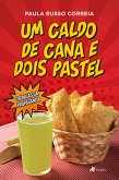 Um Caldo de Cana e Dois Pastel (eBook, ePUB)