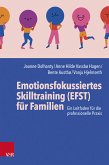 Emotionsfokussiertes Skilltraining (EFST) für Familien (eBook, ePUB)