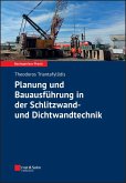 Planung und Bauausführung in der Schlitzwand- und Dichtwandtechnik (eBook, PDF) Planung und Bauausführung in der Schlitzwand- und Dichtwandtechnik (eBook, PDF)