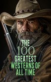 The 100 Greatest Westerns of All Time (eBook, ePUB)