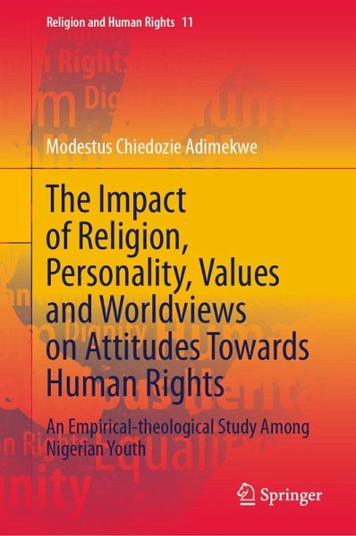 The Impact of Religion, Personality, Values and Worldviews on Attitudes Towards Human Rights (eBook, PDF) The Impact of Religion, Personality, Values and Worldviews on Attitudes Towards Human Rights (eBook, PDF)