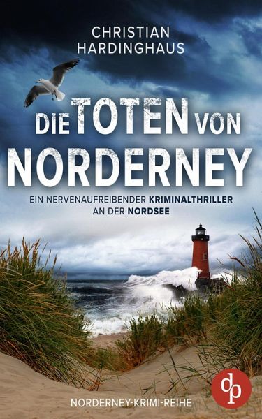 Die Toten von Norderney   Ein nervenaufreibender Kriminalthriller an der Nordsee (eBook, ePUB)