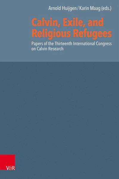 Calvin, Exile, and Religious Refugees (eBook, PDF)