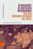 Betriebsräte in deutschen Unternehmen von der Weimarer Republik bis heute (eBook, PDF)