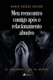 Meu reencontro comigo após o relacionamento Abusivo (eBook, ePUB)