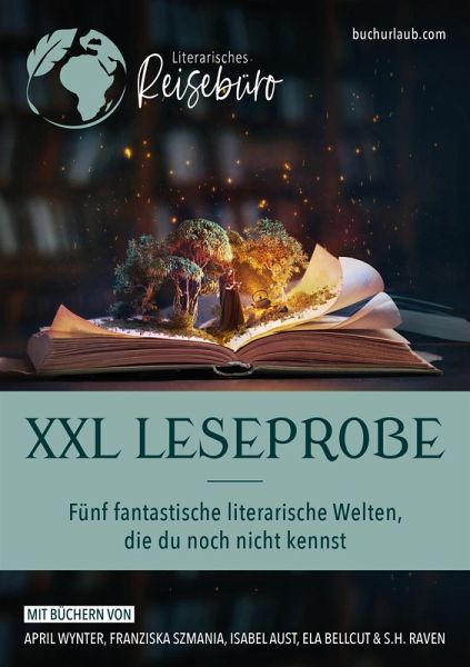 XXL Leseprobe - Fünf fantastische literarische Welten, die du noch nicht kennst (eBook, ePUB) XXL Leseprobe - Fünf fantastische literarische Welten, die du noch nicht kennst (eBook, ePUB)