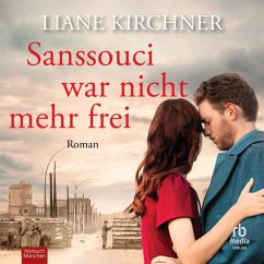 Sanssouci war nicht mehr frei (MP3-Download) - Kirchner, Liane