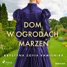 Dom w ogrodach marzeń (MP3-Download) - Bild 1