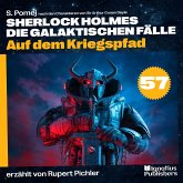 Auf dem Kriegspfad (Sherlock Holmes - Die galaktischen Fälle, Folge 57) (MP3-Download)