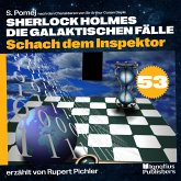 Schach dem Inspektor (Sherlock Holmes - Die galaktischen Fälle, Folge 53) (MP3-Download)