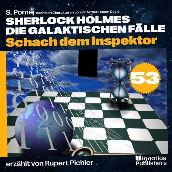 Schach dem Inspektor (Sherlock Holmes - Die galaktischen Fälle, Folge 53) (MP3-Download) Schach dem Inspektor (Sherlock Holmes - Die galaktischen Fälle, Folge 53) (MP3-Download)